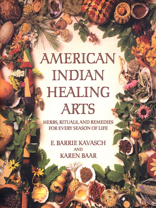 Title details for American Indian Healing Arts by E. Barrie Kavasch - Available